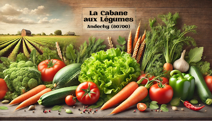 La Cabane Aux Légumes, Primeur - Fruits Et Légumes à Andechy